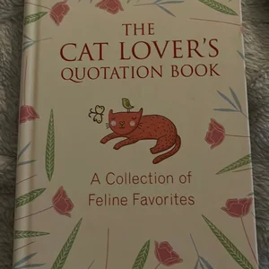 The Cat Lover's Quotation Book