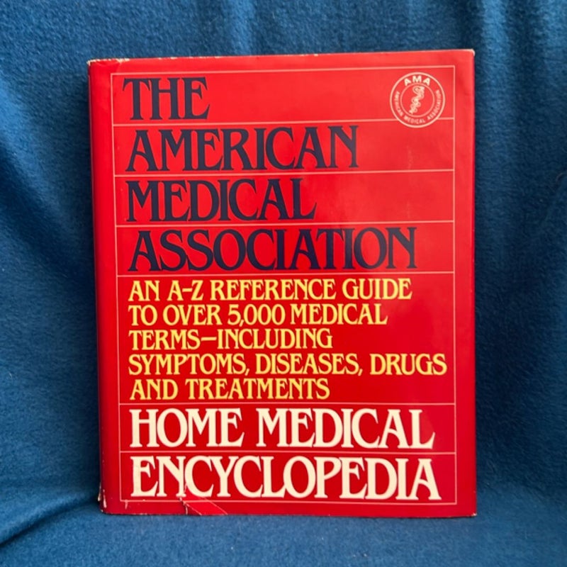 The American Medical Association Home Medical Encyclopedia