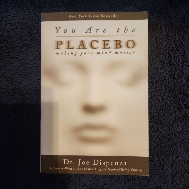 You Are the Placebo