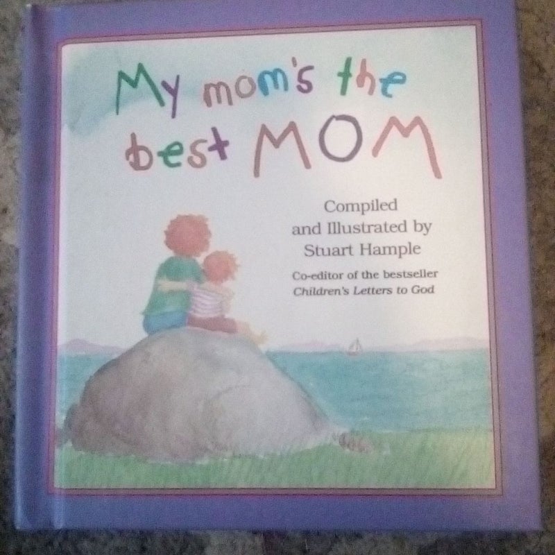 My moms the best mom