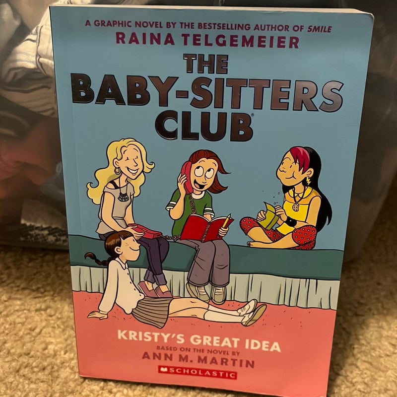 Kristy's Great Idea: a Graphic Novel (the Baby-Sitters Club #1)