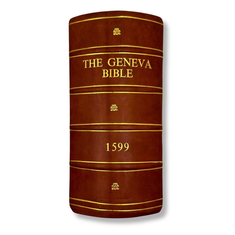 The 1599 Geneva Bible 1599 [LEATHER BOUND]