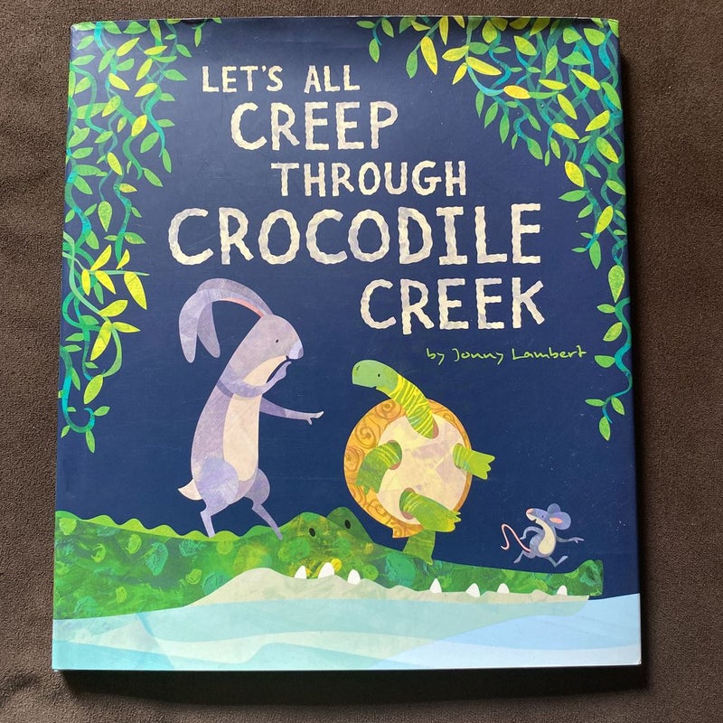 Let's All Creep Through Crocodile Creek