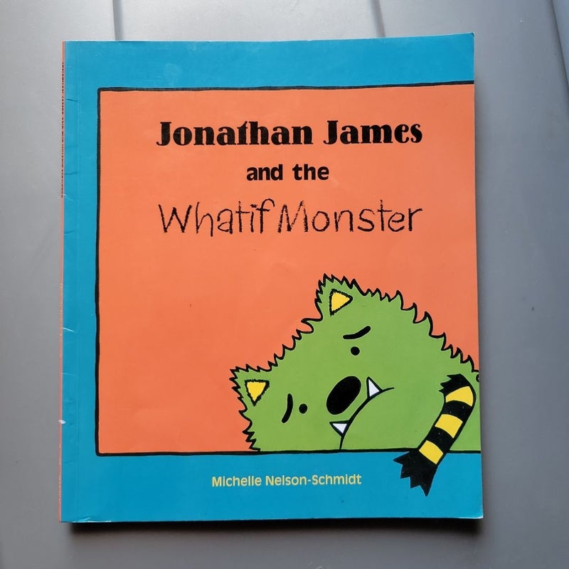 Jonathan James and the Whatif Monster