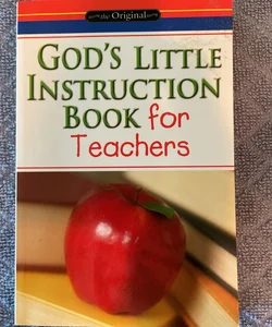 God's Little Instruction Book for Teachers