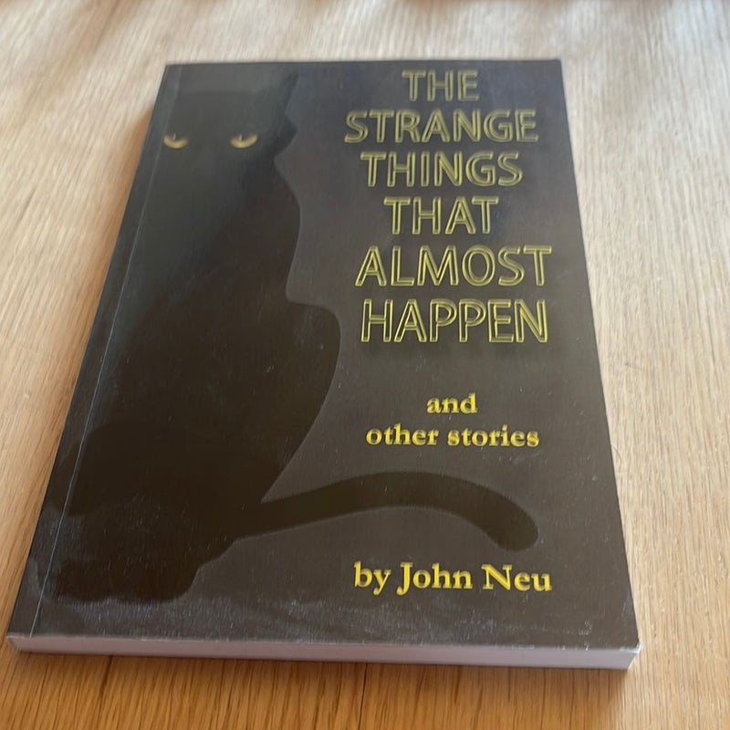 The Strange things That Almost Happen and other stories