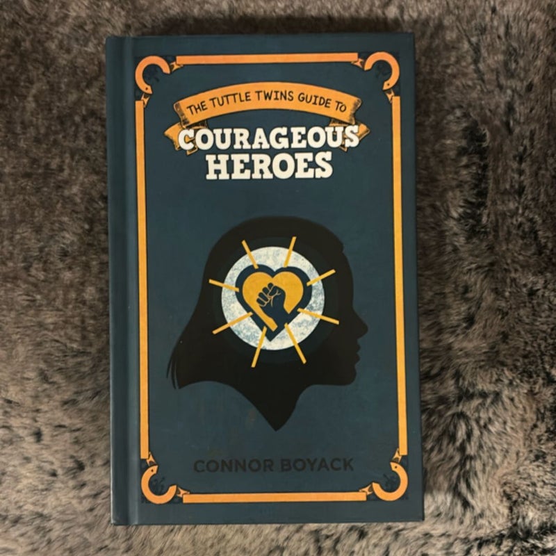 The Tuttle Twins Guide to Courageous Heroes
