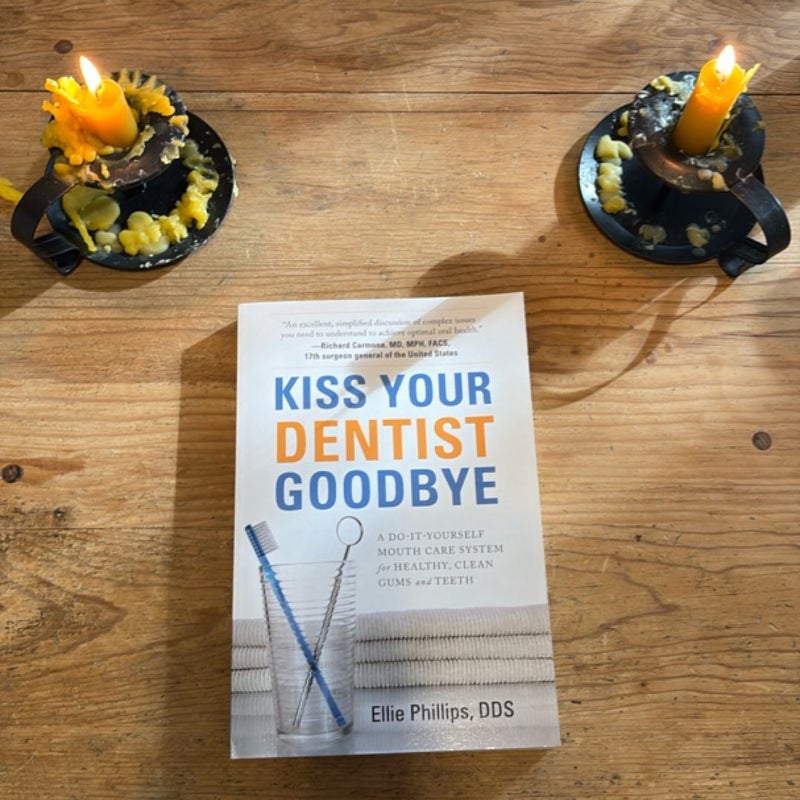 Kiss Your Dentist Goodbye
