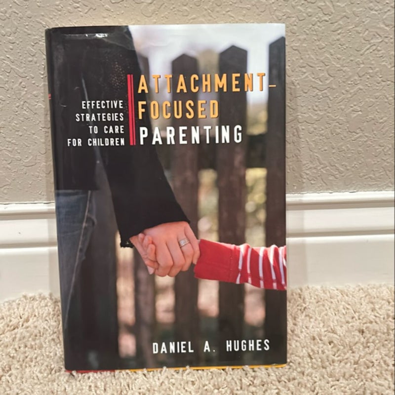 Attachment-Focused Parenting