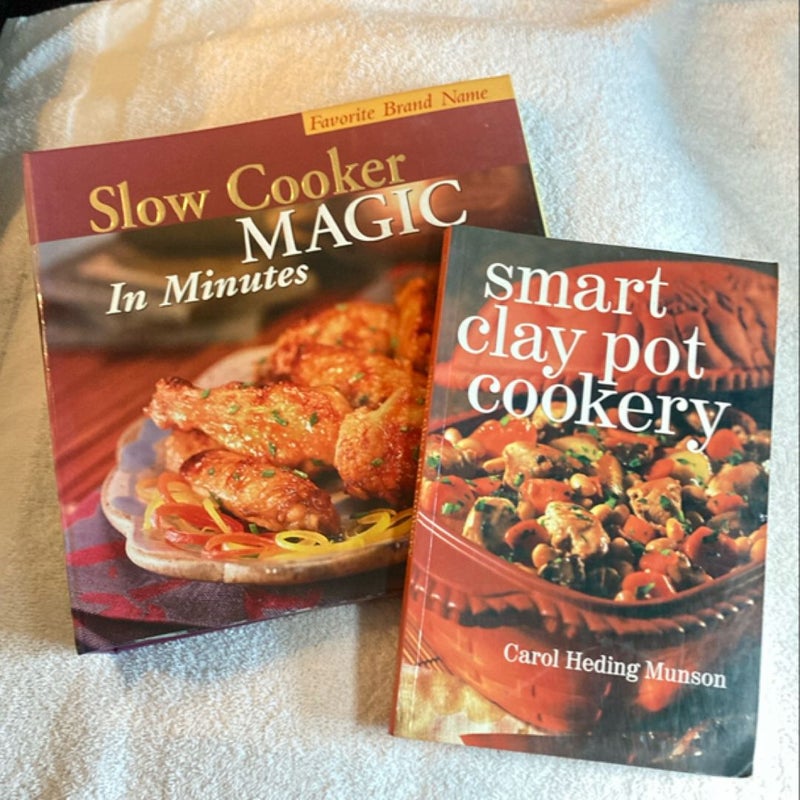 Favorite Brand Name Slow Cooker Magic in Minutes and Smart Clay Pot Cookery
