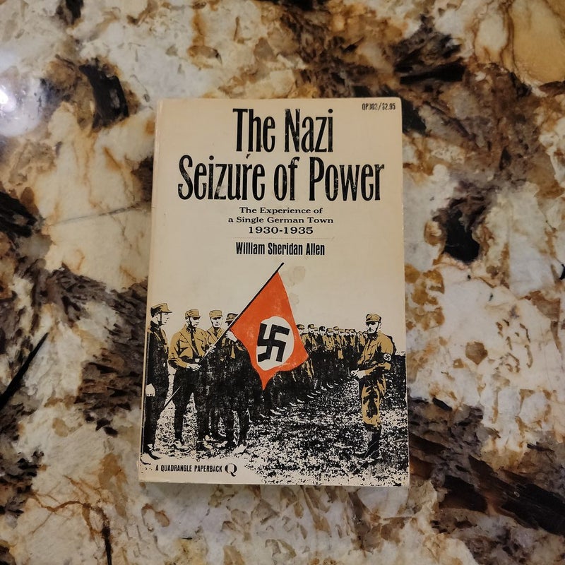 The Nazi Seizure of Power - The Experience of a Single German Town, 1930-1935