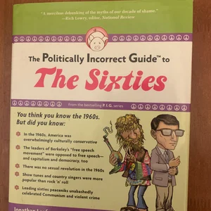 The Politically Incorrect Guide to the Sixties