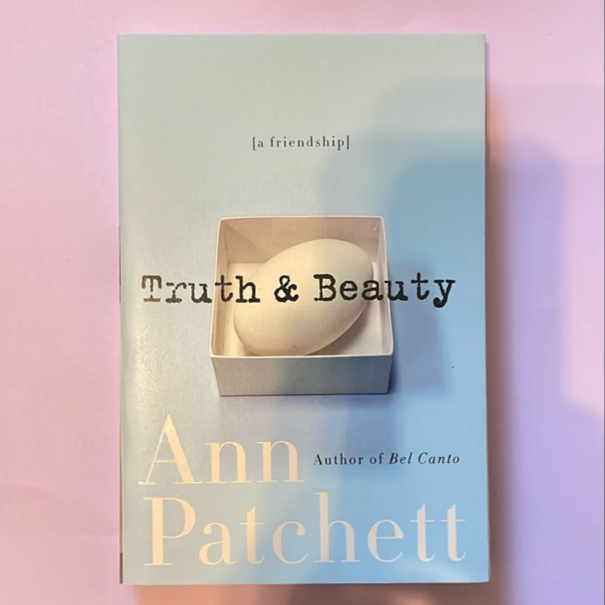 Truth and Beauty by Ann Patchett