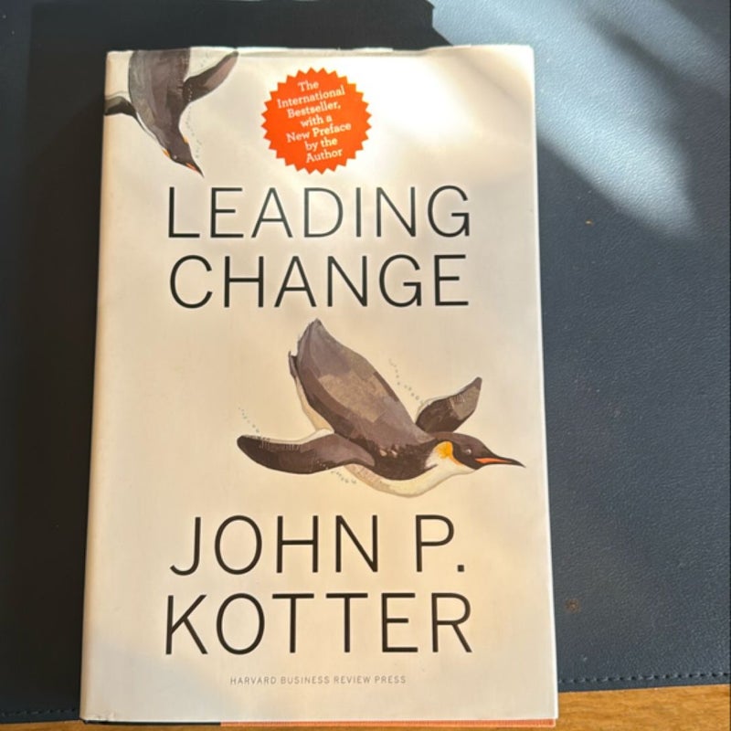 Leading Change, with a New Preface by the Author