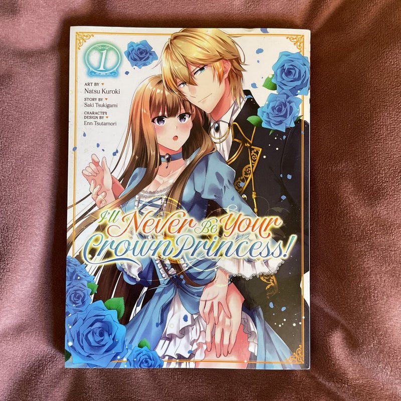 I'll Never Be Your Crown Princess! (Manga) Vol. 1