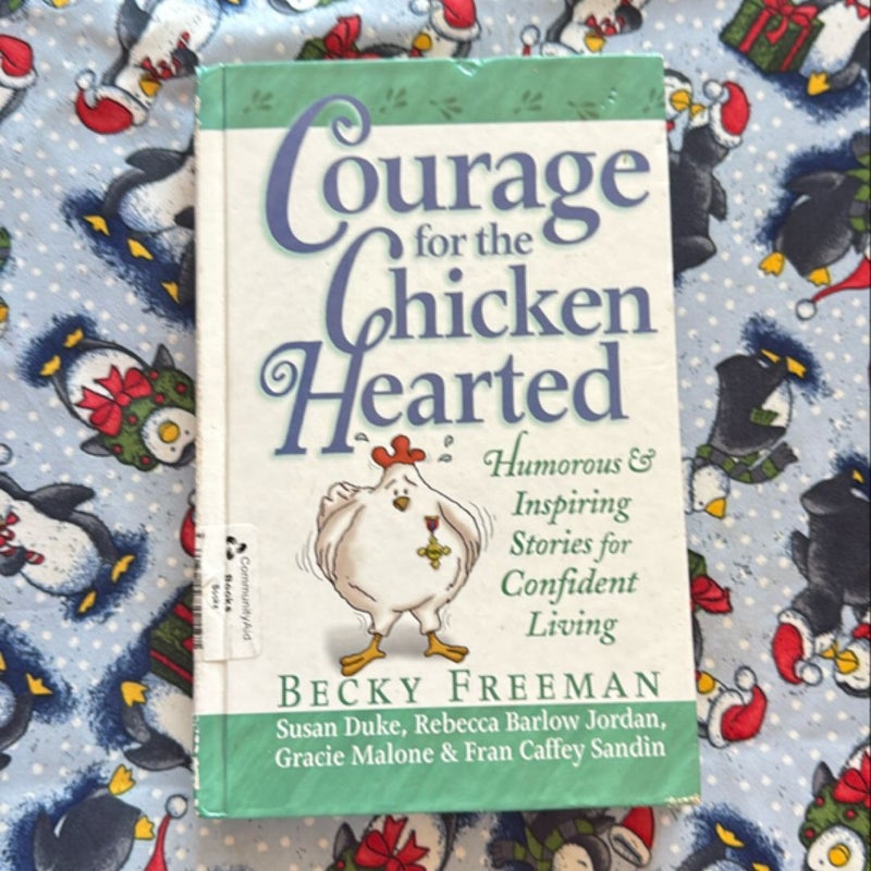 Courage for the Chicken Hearted