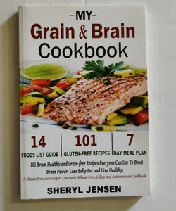My Grain and Brain Cookbook