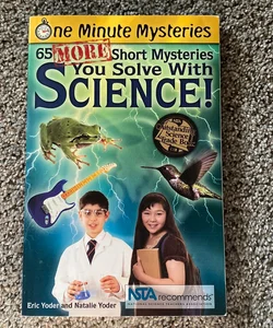 65 More Short Mysteries You Solve with Science!