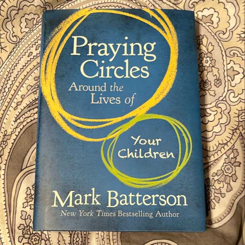 Praying Circles Around the Lives of Your Children