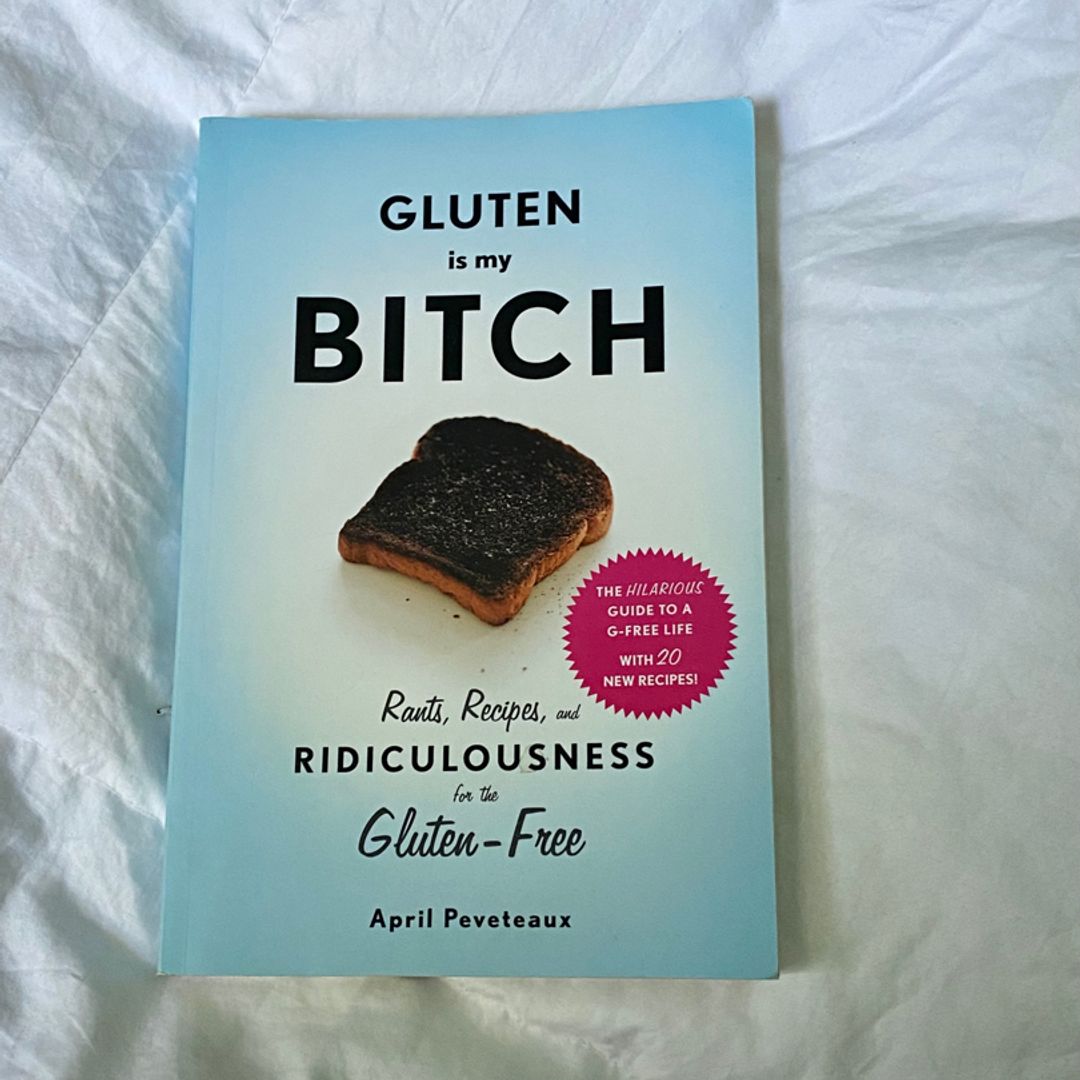 Gluten Is My Bitch