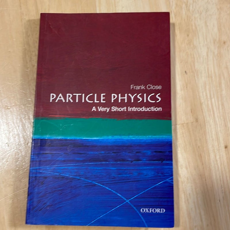 Particle Physics: a Very Short Introduction