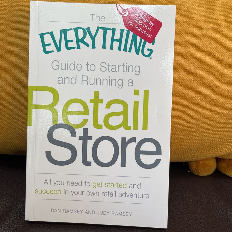 The Everything Guide to Starting and Running a Retail Store