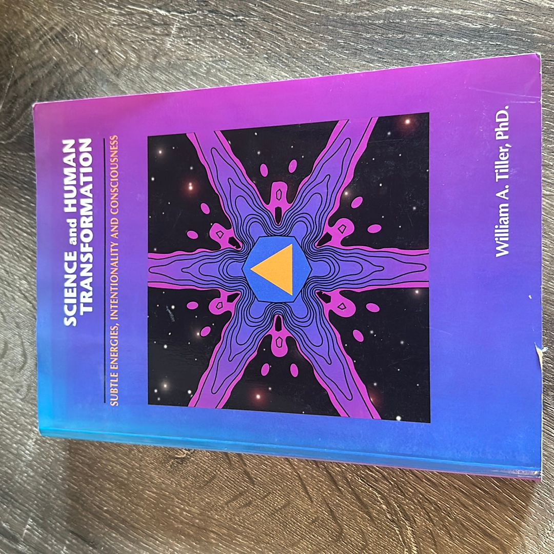Science and Human Transformation by William A. Tiller