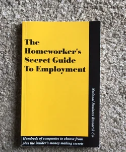 The Homeworker’s Secret Guide To Employment  