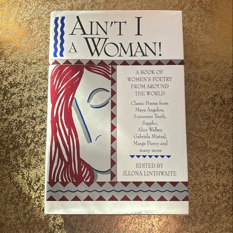 Ain't I a Woman! A Book of Women's Poetry from Around the World