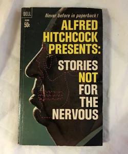 Alfred Hitchcock Presents: Stories Not For The Nervous