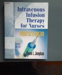 Intravenous Infusion Therapy for Nurses