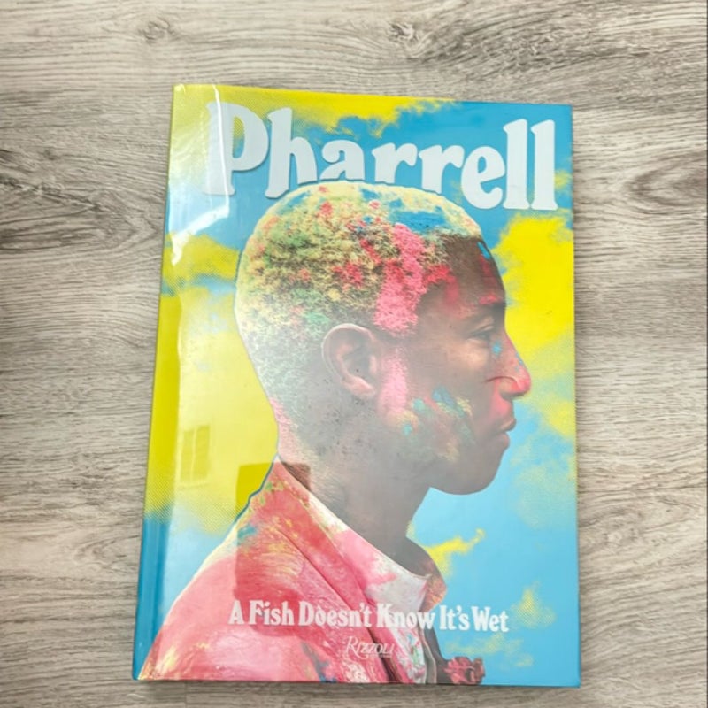 Pharrell: a Fish Doesn't Know It's Wet