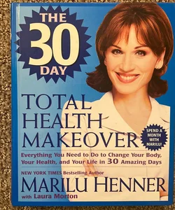 The 30 Day Total Health Makeover