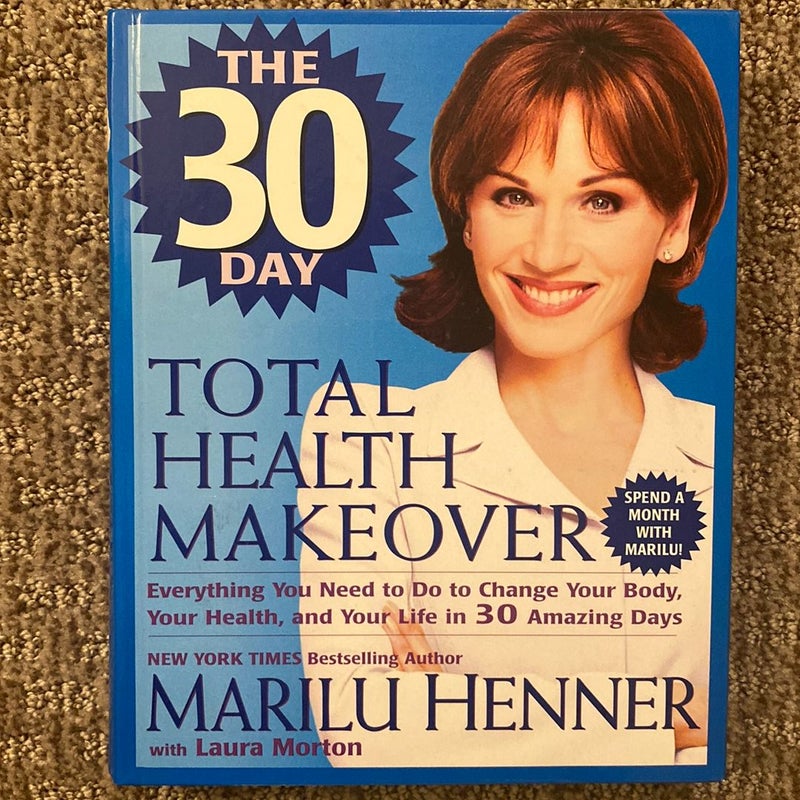 The 30 Day Total Health Makeover