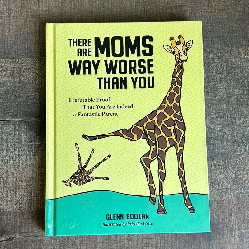 There Are Moms Way Worse Than You
