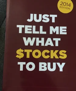 Just Tell Me What Stocks to Buy