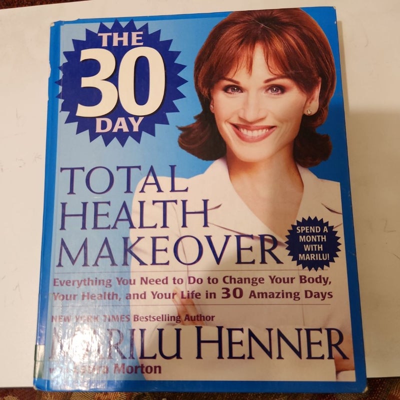 The 30 Day Total Health Makeover