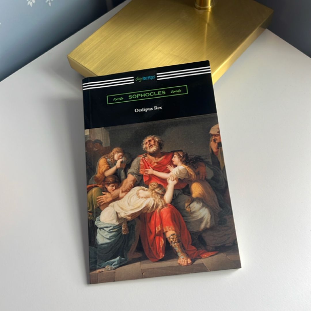 Oedipus Rex (Oedipus the King) [Translated by E. H. Plumptre with an Introduction by John Williams White]