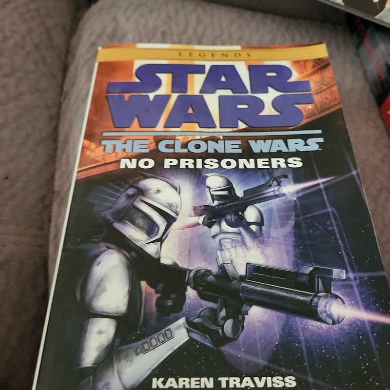 No Prisoners: Star Wars Legends (the Clone Wars)