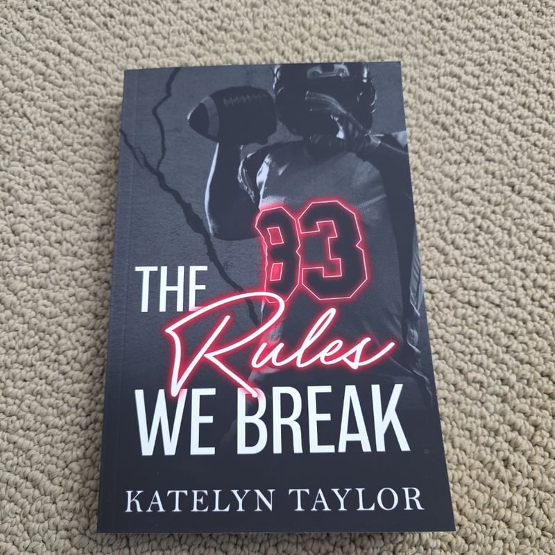The Rules We Break by Katelyn Taylor