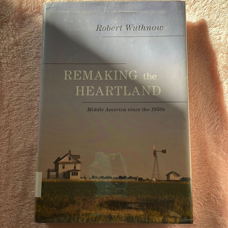 Remaking the Heartland