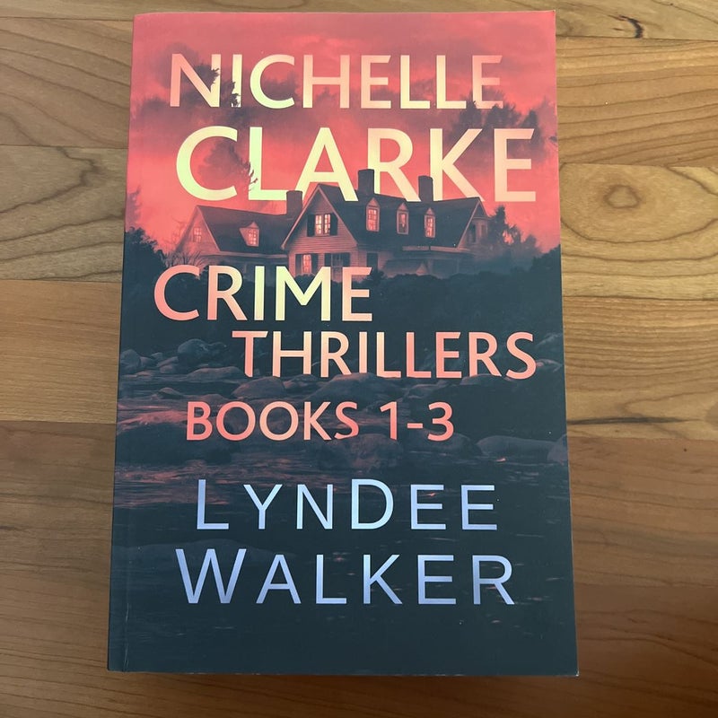 Nichelle Clarke Crime Thriller Series, Books 1-3