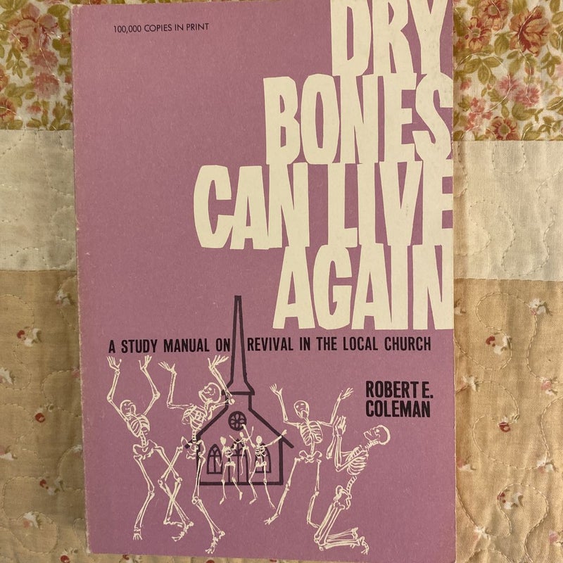 Dry Bones Can Live Again