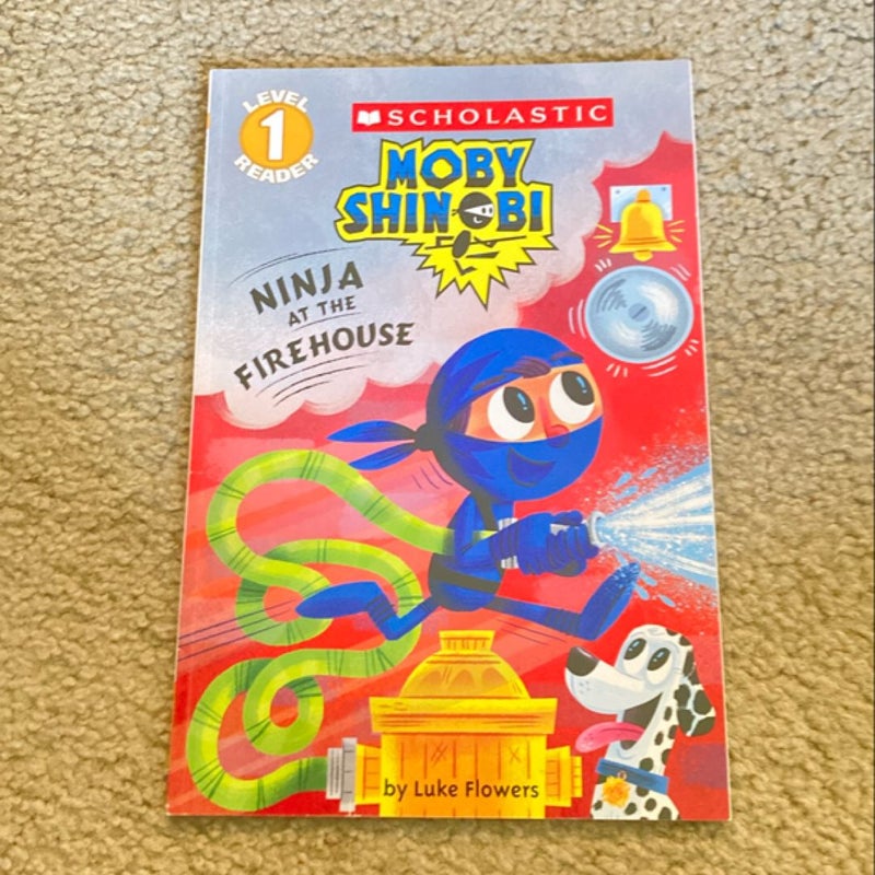 Ninja at the Firehouse (Moby Shinobi: Scholastic Reader, Level 1)