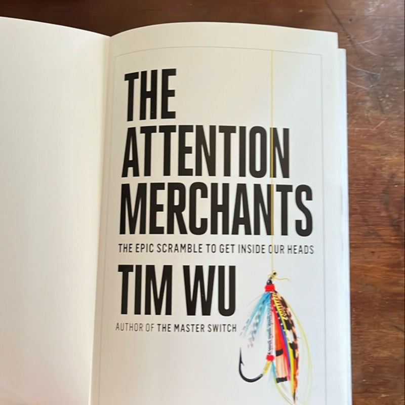 The Attention Merchants (Uncorrected Proof)