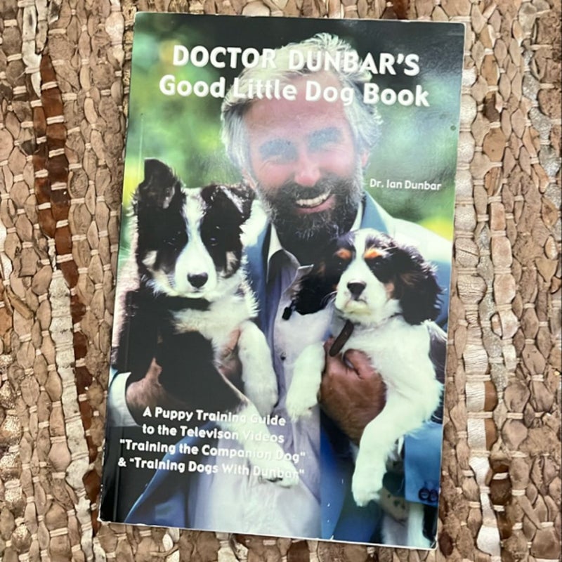 Doctor Dunbar's Good Little Dog Book