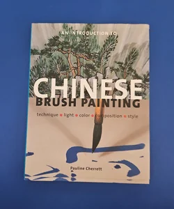 An Introduction To Chinese Brush Painting