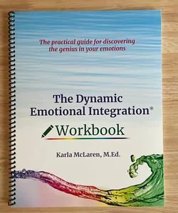The Dynamic Emotional Integration® Workbook