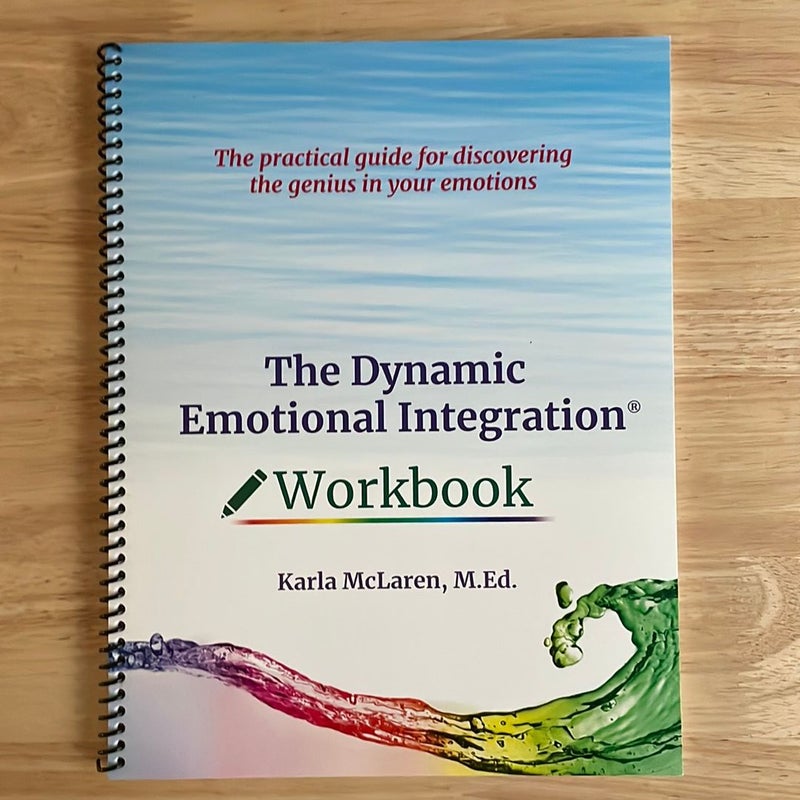 The Dynamic Emotional Integration® Workbook