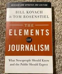 The Elements of Journalism, Revised and Updated 3rd Edition